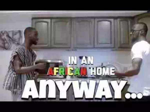 Video: Clifford Owusu – In An African Home: Anyway…